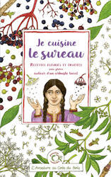 Couverture du livre "Je cuisine le sureau", publié par L'Aventure au coin du bois, présentant des recettes fleuries et fruitées sans gluten à base de sureau, avec des illustrations et des conseils pratiques pour la cueillette et l'identification de la plan