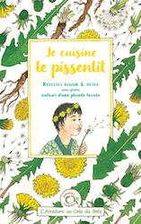Je cuisine le pissenlit Je cuisine le pissenlit